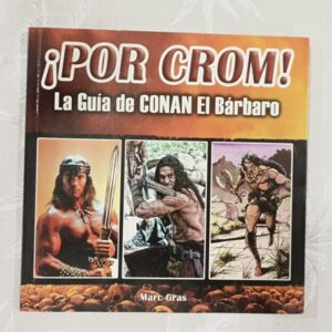 POR CROM! LA GUIA DE CONAN EL BARBARO