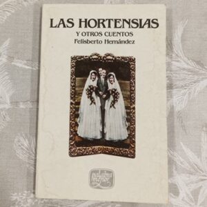 LAS HORTENSIAS Y OTROS CUENTOS