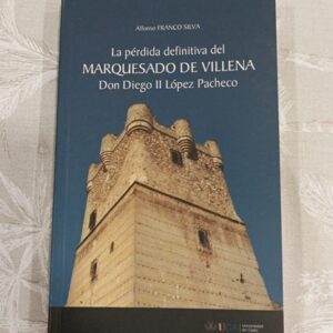 LA PERDIDA DEFINITIVA DEL MARQUESADO DE VILLENA