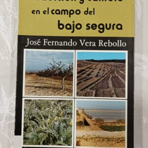 TRADICION Y CAMBIO EN EL CAMPO DEL BAJO SEGURA