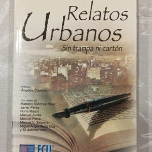RELATOS URBANOS SIN TRAMPA NI CARTON