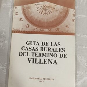 GUIA DE LAS CASAS RURALES DEL TERMINO DE VILLENA
