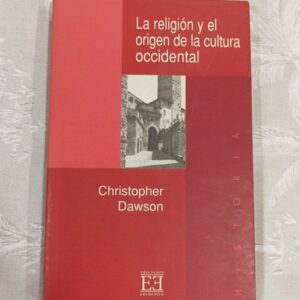 LA RELIGION Y EL ORIGEN DE LA CULTURA OCCIDENTAL