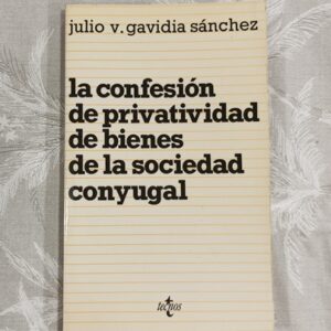 LA CONFESION DE PRIVATIVIDAD DE BIENES DE LA SOCIEDAD CONYUGAL