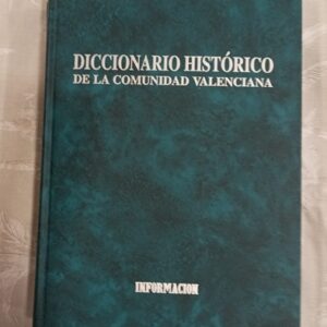 DICCIONARIO HISTORICO DE LA COMUNIDAD VALENCIANA (I & II)