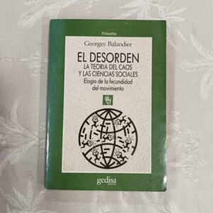 EL DESORDEN: LA TEORIA DEL CAOS Y LAS CIENCIAS SOCIALES