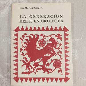 LA GENERACION DEL 30 EN ORIHUELA