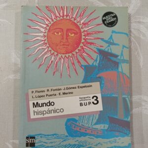 MUNDO HISPANICO. GEOGRAFIA E HISTORIA 3 BUP