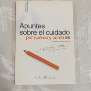 APUNTES SOBRE EL CUIDADO, POR QUE ES Y COMO ES