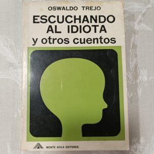 ESCUCHANDO AL IDIOTA Y OTROS CUENTOS