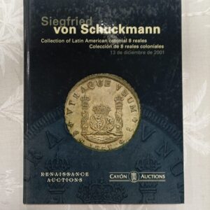 SIEGFRIED VON SCHUCKMANN. Colección de 8 reales coloniales. Catálogo.