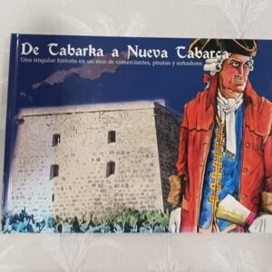 DE TABARKA A NUEVA TABARCA, UNA SINGULAR HISTORIA EN UN MAR DE COMERCIANTES, PIRATAS Y SOÑADORES