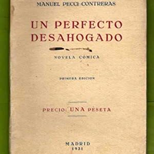UN PERFECTO DESAHOGADO : novela cómica.