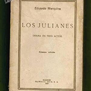 LOS JULIANES : drama en tres actos.