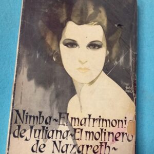 NIMBA ;  EL MATRIMONIO DE JULIANA ;  EL MOLINO DE NAZARETH.