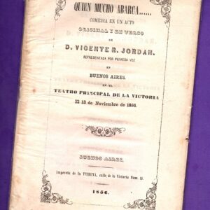 QUIEN MUCHO ABARCA : comedia en un acto.