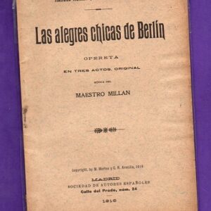 LAS ALEGRES CHICAS DE BERLIN : opereta en tres actos.