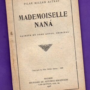 MADEMOISELLE NANA : sainete en tres actos.