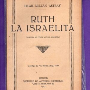 RUTH LA ISRAELITA : comedia en tres actos.