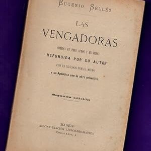 LAS VENGADORAS : comedia en tres actos y en prosa...