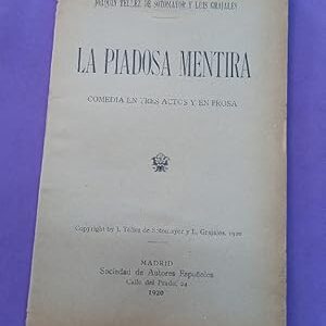 LA PIADOSA MENTIRA : comedia en tres actos y en prosa.