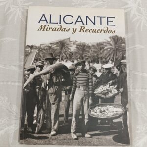 ALICANTE, MIRADAS Y RECUERDOS