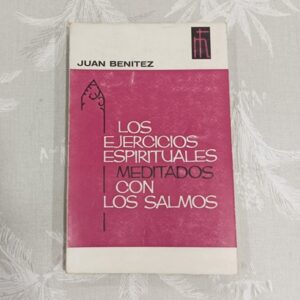 LOS EJERCICIOS ESPIRITUALES MEDITADOS CON LOS SALMOS