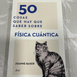 50 COSAS QUE HAY QUE SABER SOBRE FISICA CUANTICA