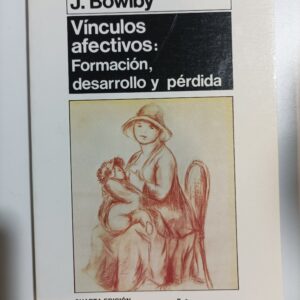 VINCULOS AFECTIVOS: FORMACION,DESARROLLO Y PERDIDA