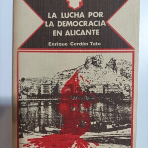 LA LUCHA POR LA DEMOCRACIA EN ALICANTE
