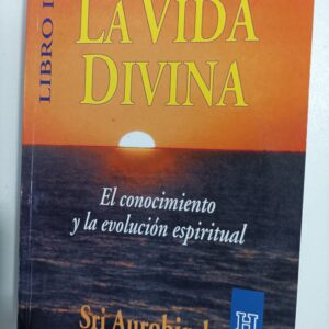 LA VIDA DIVINA. El conocimiento y la evolucion espiritual