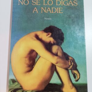 NO SE LO DIGAS A NADIE