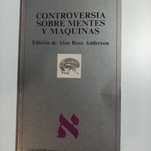 CONTROVERSIA SOBRE MENTES Y MAQUINAS