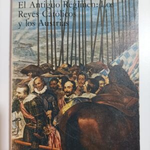 HISTORIA DE ESPAÑA ALFAGUARA III - EL ANTIGUO REGIMEN : LOS REYES CATOLICOS Y LOS AUSTRIAS