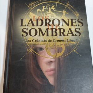 LADRONES SOMBRAS, LAS CRONICAS DE CRONOS LIBRO I