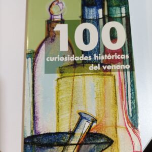 100 CURIOSIDADES HISTORICAS DEL VENENO
