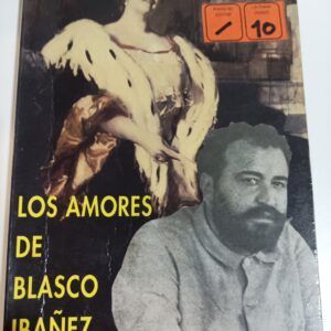 LOS AMORES DE BLASCO IBAÑEZ