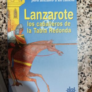 LANZAROTE LOS CABALLEROS DE LA TABLA REDONDA