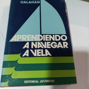 APRENDIENDO A NAVEGAR A VELA