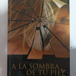 A LA SOMBRA DE TU PIEL