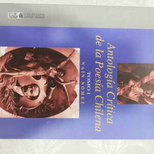 ANTALOGIA CRITICA DE LA POESIA CHILENA I y II