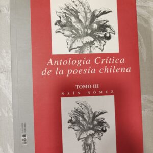 ANTOLOGIA CRITICA DE LA POESIA CHILENA III