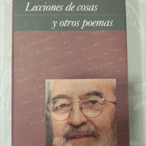LECCIONES DE COSAS Y OTROS POEMAS