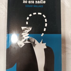 EL HOMBRE QUE NO ERA NADIE