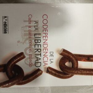 DE LA CODEPENDENCIA A LA LIBERTAD