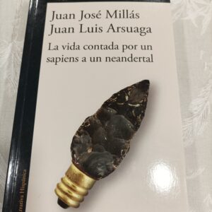 LA VIDA CONTADA POR UN SAPIENS A UN NEANDERTAL