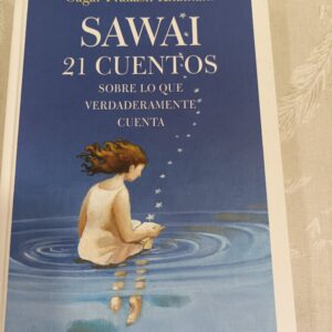 SAWAI 21 CUENTOS SOBRE LO QUE VERDADERAMENTE CUENTA