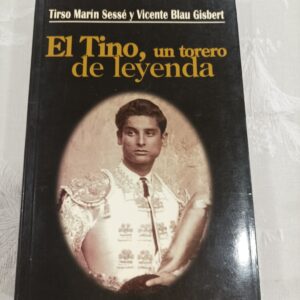 EL TINO, UN TORERO DE LEYENDA