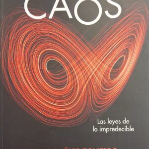 LA TEORÍA DEL CAOS: LAS  LEYES DE LO IMPREDECIBLE