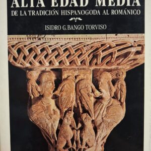 ALTA EDAD MEDIA DE LA TRADICIÓN HISPANOGODA AL ROMÁNICO